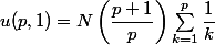 u(p,1)=N\left(\dfrac{p+1}{p}\right)\sum_{k=1}^p\dfrac1{k}